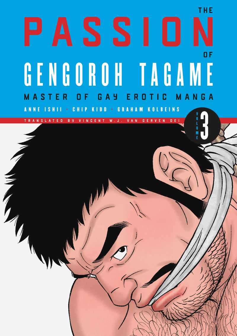 The Passion of Gengoroh Tagame: Master of Gay Erotic Manga Vol. 3