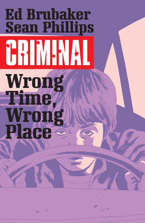 Criminal Volume 7: Wrong Place Wrong Time cover