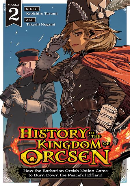 History of the Kingdom of Orcsen How the Barbarian Orcish Nation Came to Burn Down the Peaceful Elfland GN Vol. 2