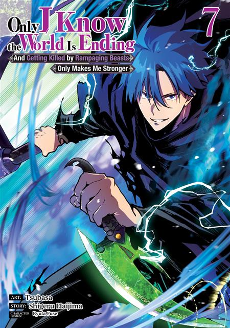 Only I Know the World Is Ending and Getting Killed By Rampaging Beasts Only Makes Me Stronger Vol. 7