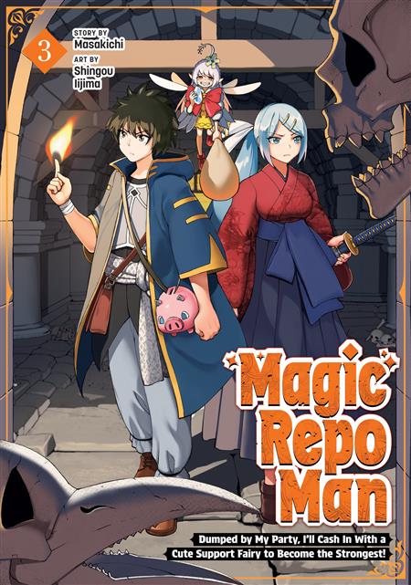 Magic Repo Man Dumped By My Party I'll Cash In with A Cute Support Fairy to Become the Strongest! Vol. 3