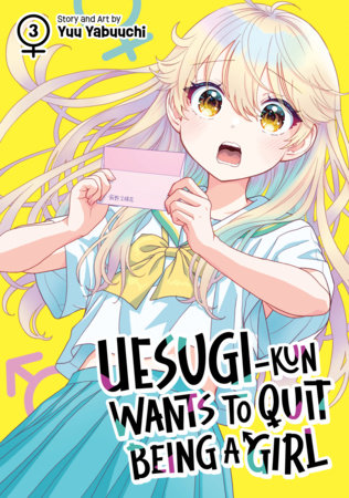 Uesugi-kun Wants to Quit Being a Girl Vol. 3